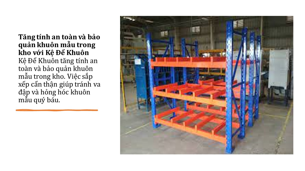 Sử dụng Kệ Để Khuôn cho kho hàng hiệu quả 7 Sử dụng Kệ Để Khuôn cho kho hàng hiệu quả (7)