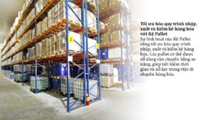 Sự linh hoạt của Kệ Pallet trong quản lý kho hàng (5)
