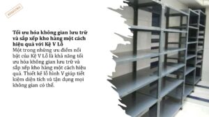 Ưu điểm của Kệ V Lỗ trong kho hàng (4)